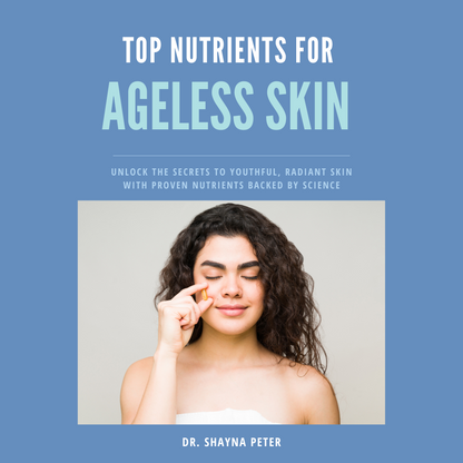 Top Nutrients for Ageless Skin